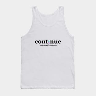 Continue Semi-colon - Mental Health Awareness Design Tank Top